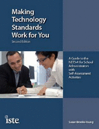 Making Technology Standards Work for You: A Guide to the NETSA for School Administrators with Self-Assessment Activities