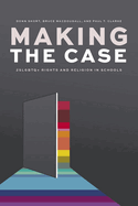 Making the Case: 2slgbtq+ Rights and Religion in Schools