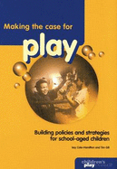 Making the Case for Play: Building Policies and Strategies for School-aged Children