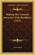 Making the Grounds Attractive with Shrubbery (1912)