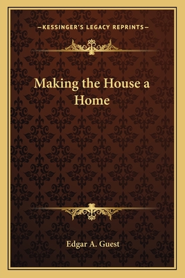 Making the House a Home - Guest, Edgar A