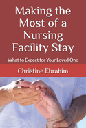 Making the Most of a Nursing Facility Stay: What to Expect for Your Loved One