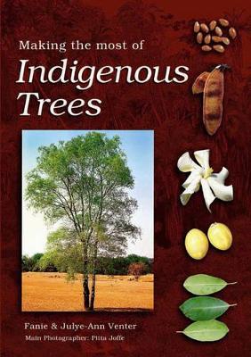 Making the most of indigenous trees - Venter, Fanie, and Venter, July-Ann