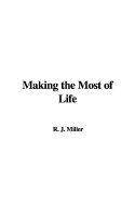 Making the Most of Life