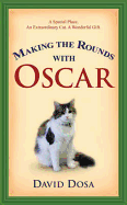 Making the Rounds with Oscar: The inspirational story of a doctor, his patients and a very special cat