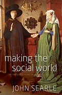 Making the Social World: The Structure of Human Civilization