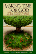 Making Time for God: Daily Devotions for Children and Families to Share - Garrett, Susan R, and Pauw, Amy Plantinga, Professor