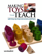 Making Toys That Teach: With Step-By-Step Instructions and Plans