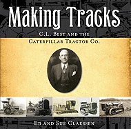 Making Tracks: C.L. Best and the Caterpillar Tractor Co.