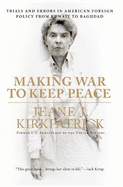 Making War to Keep Peace: Trials and Errors in American Foreign Policy from Kuwait to Baghdad
