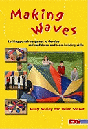 Making Waves: Exciting Parachute Games to Develop Self-confidence and Team-building Skills