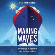 Making Waves: PR strategies to transform your maritime business