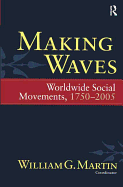 Making Waves: Worldwide Social Movements, 1750-2005