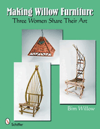 Making Willow Furniture: Three Women Share Their Art