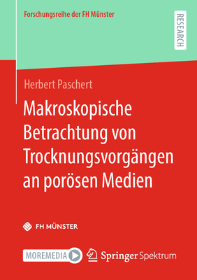 Makroskopische Betrachtung von Trocknungsvorgngen an porsen Medien - Paschert, Herbert