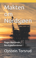 Makten om Nordsjen: Roger Martinsen, Nordsjarbeideren