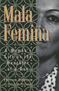 Mala Femina: A Woman's Life S the Daughter of a Don - Dalessio, Theresa O, and Picciarelli, Patrick
