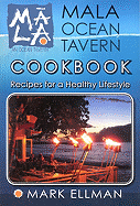Mala Ocean Tavern Cookbook: Recipes for a Healthy Lifestyle
