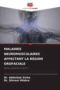 Maladies Neuromusculaires Affectant La R?gion Orofaciale
