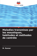 Maladies transmises par les moustiques, habitudes et m?thodes de contr?le