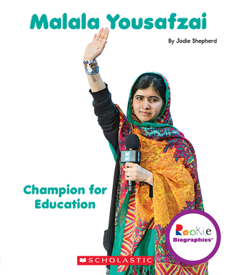 Malala Yousafzai: Champion for Education (Rookie Biographies) - Shepherd, Jodie