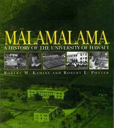 Malamalama: A History of the University of Hawaii