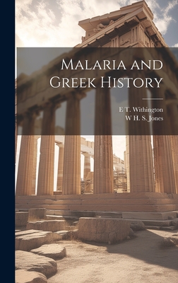 Malaria and Greek History - Jones, W H S 1876-1963, and Withington, E T