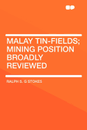 Malay Tin-Fields; Mining Position Broadly Reviewed