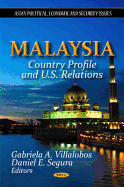 Malaysia: Country Profile & U.S. Relations