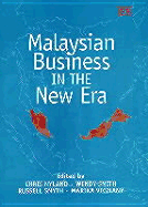 Malaysian Business in the New Era - Nyland, Chris (Editor), and Smith, Wendy (Editor), and Smyth, Russell (Editor)