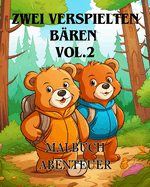 Malbuch-Abenteuer mit zwei verspielten Bren vol.2: Das Malbuch Adorable with two Bears A Coloring Adventure fr Jungen und Mdchen