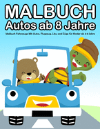 Malbuch Autos ab 8 Jahre: Malbuch Fahrzeuge Mit Autos, Flugzeug, Lkw and Zge fr Kinder ab 4-8 Jahre