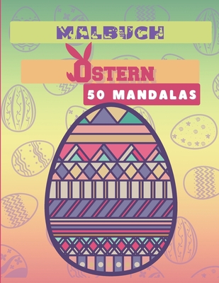 Malbuch Ostern - 50 Mandalas: 50 Ostermandalas - Eine Anti-Stress-Aktivit?t - F?r vorsichtige Kinder und Erwachsene - Herrliche Farbmuster - Werden Sie kreativ - Editions, Fantasial