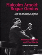Malcolm Arnold: Rogue Genius