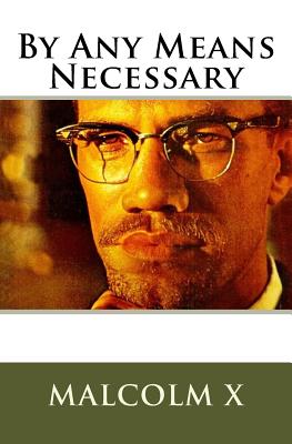 Malcolm X's By Any Means Necessary: Speech - Starr, Simon, and Malcolm X