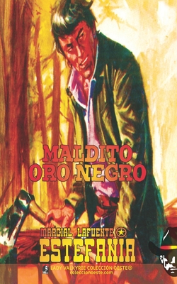 Maldito oro negro (Colecci?n Oeste) - Lady Valkyrie (Editor), and Estefan?a, Marcial Lafuente