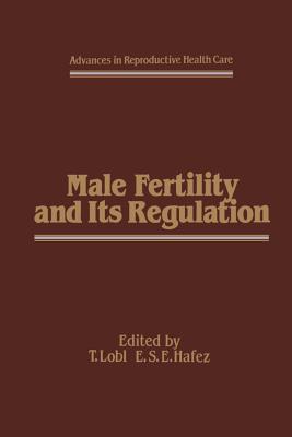 Male Fertility and Its Regulation - Hafez, E S, and Lobl, T J