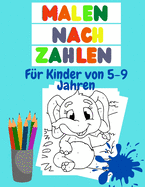 Malen nach zahlen F?r Kinder von 5-9 Jahren: Tolles Geschenk f?r Kinder im Alter von 5-9 Jahren; Kinder haben Spa? beim F?rben und Lernen von Zahlen!