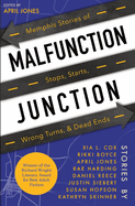 Malfunction Junction: Memphis Stories of Stops, Starts, Wrong Turns, & Dead Ends
