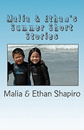 Malia & Ethan's Summer Shorts Stories: Summer of 2009