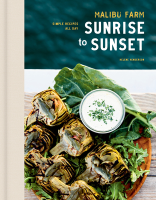 Malibu Farm Sunrise to Sunset: Simple Recipes All Day: A Cookbook - Henderson, Helene