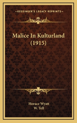 Malice in Kulturland (1915) - Wyatt, Horace, and Tell, W (Illustrator)