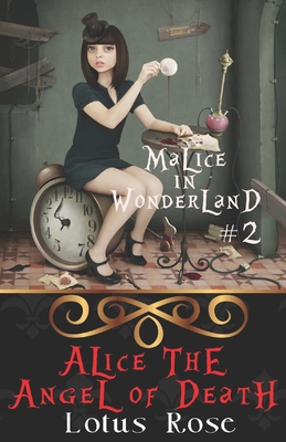 Malice in Wonderland #2: Alice the Angel of Death - Rose, Lotus