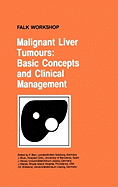 Malignant Liver Tumours: Basic Concepts and Clinical Management