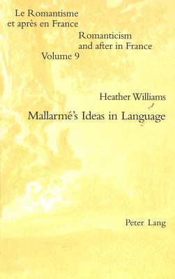 Mallarm's Ideas in Language - Raitt, Lia N R C (Editor), and Williams, Heather