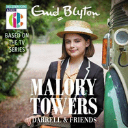 Malory Towers Darrell and Friends: As seen on CBBC TV