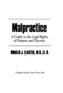 Malpractice: A Guide to the Legal Rights of Patients and Doctors