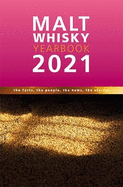 Malt Whisky Yearbook 2021: The Facts, the People, the News, the Stories