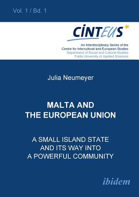 Malta and the European Union. A small island state and its way into a powerful community - Hentges, Gudrun (Editor), and Hinnenkamp, Volker (Editor), and Honer, Anne (Editor)