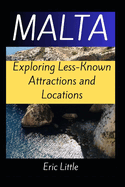 Malta: Exploring Less-Known Attractions and Locations